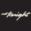 Not Tonight